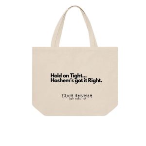 Hold on Tight Hashem's got it Right Tote Bag - Tzair Emunah