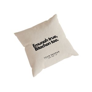 Emunah ture, Bitachon too. Pillows - Tzair Emunah
